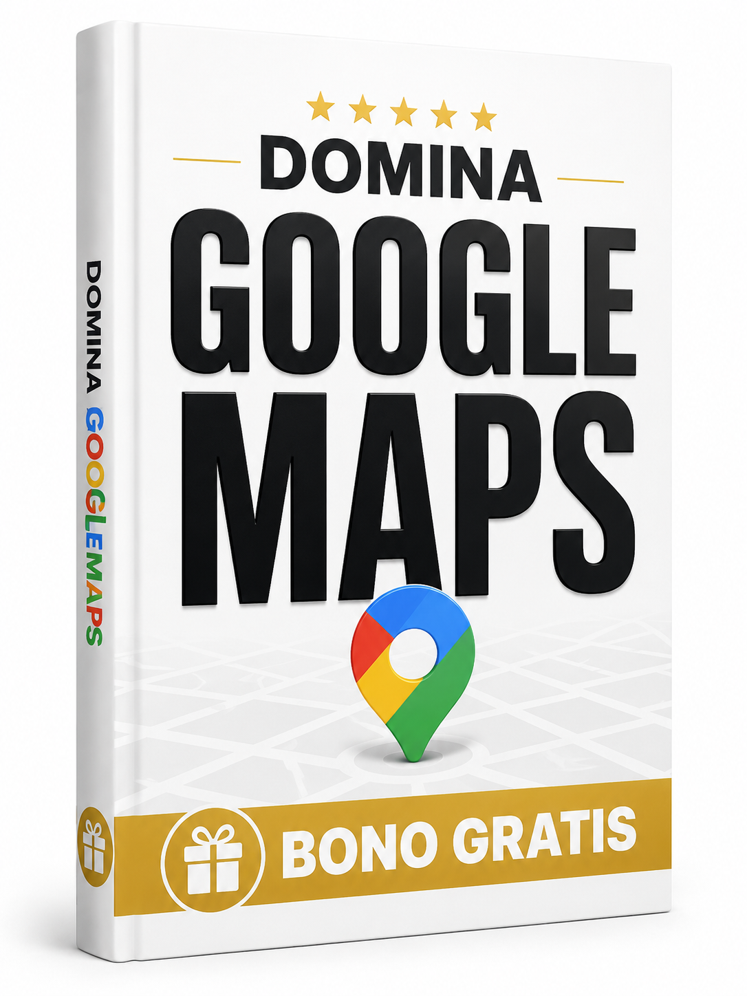 DOMINA GOOGLE MAPS: La guía para conseguir más clientes locales